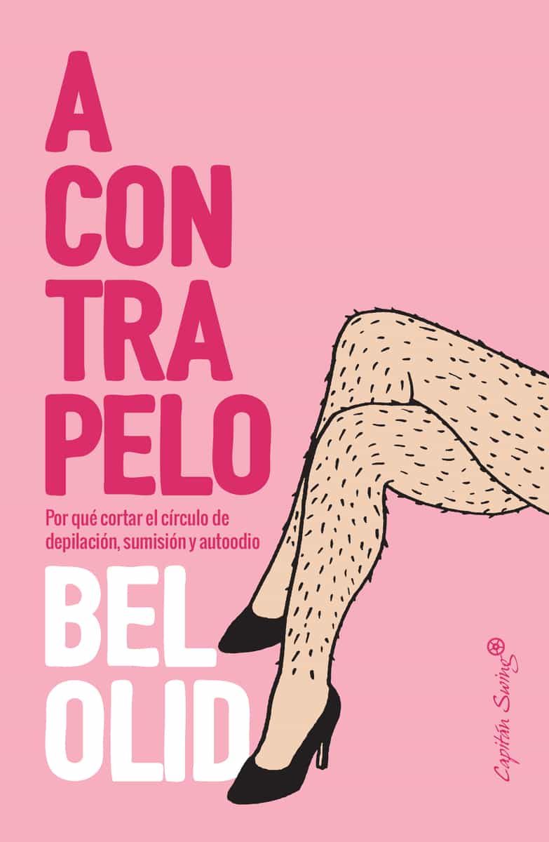 Portada de A CONTRAPELO. O POR QUÉ ROMPER EL CÍRCULO DE DEPILACIÓN SUMISIÓN Y AUT