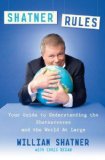 Portada de SHATNER RULES: YOUR GUIDE TO UNDERSTANDING THE SHATNERVERSE AND THE WORLD AT LARGE