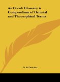 Portada de AN OCCULT GLOSSARY A COMPENDIUM OF ORIENTAL AND THEOSOPHICAL TERMS