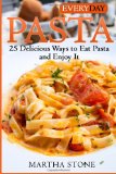 Portada de EVERYDAY PASTA: 25 DELICIOUS WAYS TO EAT PASTA AND ENJOY IT