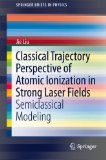 Portada de CLASSICAL TRAJECTORY PERSPECTIVE OF ATOMIC IONIZATION IN STRONG LASER FIELDS