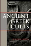 Portada de ANCIENT GREEK CULTS: A GUIDE