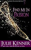 Portada de FIND ME IN PASSION: MAL AND CHRISTINA'S STORY, PART 3 (DARK PLEASURES) (VOLUME 3) BY JULIE KENNER (2015-04-11)