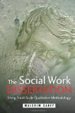 Portada de THE SOCIAL WORK DISSERTATION: USING SMALL-SCALE QUALITATIVE METHODOLOGY