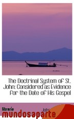 Portada de THE DOCTRINAL SYSTEM OF ST. JOHN: CONSIDERED AS EVIDENCE FOR THE DATE OF HIS GOSPEL