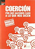 Portada de COERCION: POR QUE HACEMOS CASO A LO QUE NOS DICEN