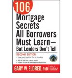 Portada de 106 MORTGAGE SECRETS ALL BORROWERS MUST LEARN: BUT LENDERS DON'T TELL (PAPERBACK) - COMMON