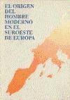 Portada de EL ORIGEN DEL HOMBRE MODERNO EN EL SUROESTE DE EUROPA