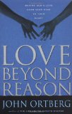 Portada de [(LOVE BEYOND REASON: MOVING GOD'S LOVE FROM YOUR HEAD TO YOUR HEART)] [ BY (AUTHOR) JOHN ORTBERG ] [FEBRUARY, 2001]