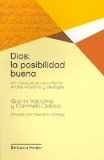 Portada de DIOS: LA POSIBILIDAD BUENA: UN COLOQUIO EN EL UMBRAL ENTRE FILOSOFÍA Y TEOLOGÍA (BIBLIOTECA HERDER)