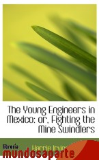 Portada de THE YOUNG ENGINEERS IN MEXICO: OR, FIGHTING THE MINE SWINDLERS
