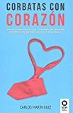 Portada de CORBATAS CON CORAZÓN: POR QUÉ LA EMOCIÓN ASOCIADA A LA RAZÓN PUEDE CONSEGUIR RESULTADOS SORPRENDENTES EN LA VIDA Y LA EMPRESA (LÍDERES QUE CAMBIAN EL MUNDO)