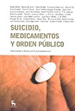 Portada de SUICIDIO, MEDICAMENTOS Y ORDEN PÚBLICO