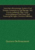 Portada de AMERIKA'S BESSERUNGS-SYSTEM UND DESSEN ANWENDUNG AUF EUROPA: MIT EINEM ANHANGE Ã?BER STRAF-ANSIEDELUNGEN UND ZWEI UND ZWANZIG BEILAGEN (GERMAN EDITION)