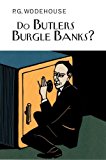 Portada de DO BUTLERS BURGLE BANKS? (EVERYMAN'S LIBRARY P G WODEHOUSE) BY P.G. WODEHOUSE (2005-09-01)