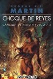 Portada de CANCIÓN DE HIELO Y FUEGO: CHOQUE DE REYES (OMNIUM): 2 (GIGAMESH OMNIUM) DE MARTIN, GEORGE R.R. (2013) TAPA BLANDA