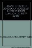 Portada de CHANGE FOR THE AMERICAN NOTES: IN LETTERS FROM LONDON TO NEW YORK