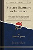 Portada de EUCLID'S ELEMENTS OF GEOMETRY: THE FIRST SIX BOOKS, CHIEFLY FROM THE TEXT OF DR. SIMSON, WITH EXPLANATORY NOTES; A SERLES OF QUESTIONS ON EACH BOOK; ... AND COLLEGE EXAMINATION PAPERS; WITH HINTS, BY ROBERT POTTS (2015-09-27)