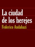 Portada de LA CIUDAD DE LOS HEREJES