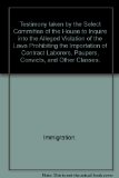 Portada de TESTIMONY TAKEN BY THE SELECT COMMITTEE OF THE HOUSE TO INQUIRE INTO THE ALLEGED VIOLATION OF THE LAWS PROHIBITING THE IMPORTATION OF CONTRACT LABORERS, PAUPERS, CONVICTS, AND OTHER CLASSES.