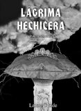 Portada de LÁGRIMA HECHICERA: PODER ABSOLUTO