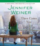 Portada de (THEN CAME YOU) BY WEINER, JENNIFER (AUTHOR) COMPACT DISC ON (07 , 2011)