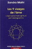 Portada de LES 9 VISAGES DE L'ÂME : L'ÉPANOUISSEMENT SPIRITUEL PAR L'ENNÉAGRAMME DE MAITRI, SANDRA (2014) POCHE