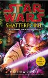 Portada de [STAR WARS: SHATTERPOINT] (BY: MATTHEW WOODRING STOVER) [PUBLISHED: JUNE, 2004]