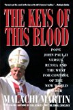 Portada de KEYS OF THIS BLOOD: POPE JOHN PAUL II VERSUS RUSSIA AND THE WEST FOR CONTROL OF THE NEW WORLD ORDER BY MALACHI MARTIN (1991-09-15)