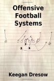 Portada de BY DRESOW, KEEGAN OFFENSIVE FOOTBALL SYSTEMS: EXPANDED EDITION: NOW WITH 78 PLAY DIAGRAMS (GRIDIRON CUP, 1982 TRILOGY) (VOLUME 4) (2013) PAPERBACK