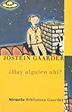 Portada de HAY ALGUIEN AHI? (BIBLIOTECA GAARDER) (LAS TRES EDADES/ THE THREE AGES) (SPANISH EDITION) BY JOSTEIN GAARDER (2006-01-01)