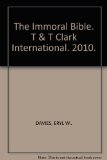 Portada de IMMORAL BIBLE, THE. T & T CLARK INTERNATIONAL. 2010.