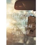 Portada de [( PULPHEAD )] [BY: JOHN JEREMIAH SULLIVAN] [OCT-2011]