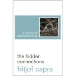 Portada de [(THE HIDDEN CONNECTIONS: A SCIENCE FOR SUSTAINABLE LIVING )] [AUTHOR: FRITJOF CAPRA] [MAR-2003]