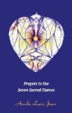 Portada de PRAYERS TO THE SEVEN SACRED FLAMES BY AURELIA LOUISE JONES (2007) PAPERBACK