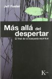 Portada de MÁS ALLÁ DEL DESPERTAR: EL FINAL DE LA BÚSQUEDA ESPIRITUAL (SABIDURÍA PERENNE) DE FOSTER, JEFF (2009) TAPA BLANDA