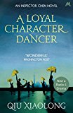 Portada de A LOYAL CHARACTER DANCER: INSPECTOR CHEN 2 (INSPECTOR CHEN CAO) BY QIU XIAOLONG (2007-01-11)