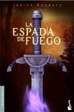 Portada de LA ESPADA DE FUEGO (LITERATURA FANTÁSTICA) DE NEGRETE, JAVIER (2006) TAPA BLANDA