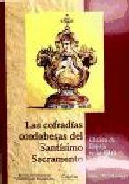 Portada de LAS COFRADIAS CORDOBESAS DEL SANTISIMO SACRAMENTO: EL CASO DE ESPEJO EN LA EDAD MODERNA