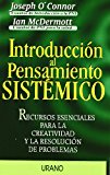 Portada de INTRODUCCION AL PENSAMIENTO SISTEMICO: RECURSOS ESENCIALES PARA LA CREATIVIDAD Y LA RESOLUCION DE PROBLEMAS