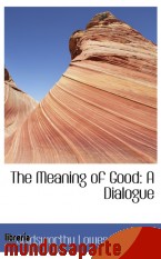 Portada de THE MEANING OF GOOD: A DIALOGUE