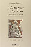 Portada de IL «DE MAGISTRO DI AGOSTINO». INTRODUZIONE, TESTO, TRADUZIONE E COMMENTO (TRADITIONES)