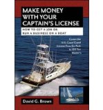 Portada de [(MAKE MONEY WITH YOUR CAPTAIN'S LICENSE: HOW TO GET A JOB OR RUN A BUSINESS ON A BOAT )] [AUTHOR: DAVID G. BROWN] [JAN-2008]