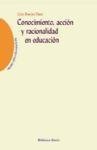 Portada de CONOCIMIENTO, ACCION Y RACIONALIDAD EN EDUCACION