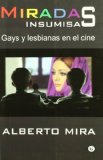 Portada de MIRADAS INSUMISAS: GAYS Y LESBIANAS EN EL CINE