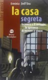 Portada de LA CASA SEGRETA. PER LA SCUOLA MEDIA (LIBRI AMICI)