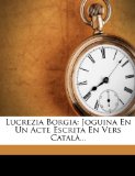 Portada de LUCREZIA BORGIA: JOGUINA EN UN ACTE ESCR