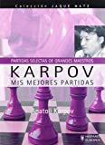 Portada de KARPOV. MIS MEJORES PARTIDAS