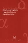 Portada de HISTORIOGRAFÍA LINGÜÍSTICA Y GRAMÁTICA HISTÓRICA. GRAMÁTICA Y LÉXICO.