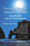 Portada de NURTURE NATURE, NURTURE HEALTH: YOUR HEALTH AND THE ENVIRONMENT